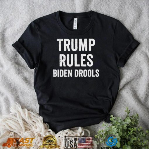 Trump Rules Biden Drools T Shirt