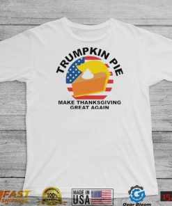 Trumpkin Pie Flag Make Thanksgiving Great Again Shirt