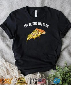 Try before you deny strange surfer pineapple pizza shirt