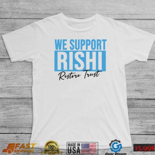 We Support Rishi Sunak Edit Restore Trust Unisex Sweatshirt