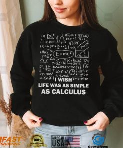 Vector Calculus I Wish Life Was As Simple As Calculus shirt