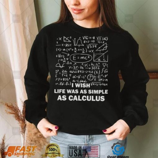 Vector Calculus I Wish Life Was As Simple As Calculus shirt