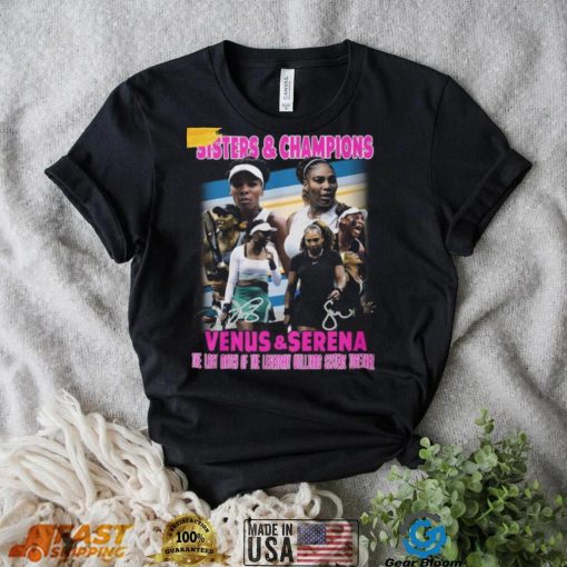 Venus & Serena The Last Match Of The Legendary Williams Sisters Together T Shirt