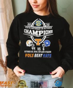 Vols Beat Kats 2022 Fifth Saturday In October 44 6 Tennessee Volunteers Vs Kentucky Wildcats Shirt