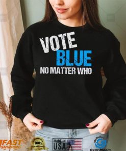 Vote Blue No Matter Shirt Who Democrat Journal Vote Blue Tomorrow Shirt