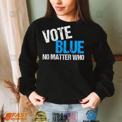 Vote Blue No Matter Shirt Who Democrat Journal Vote Blue Tomorrow Shirt