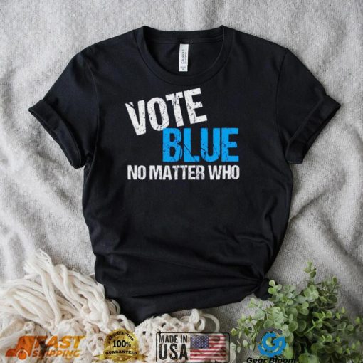 Vote Blue No Matter Shirt Who Democrat Journal Vote Blue Tomorrow Shirt