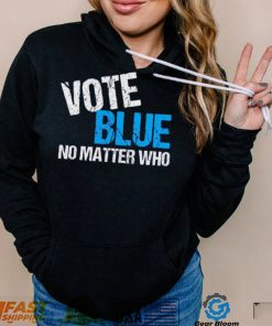 Vote Blue No Matter Shirt Who Democrat Journal Vote Blue Tomorrow Shirt