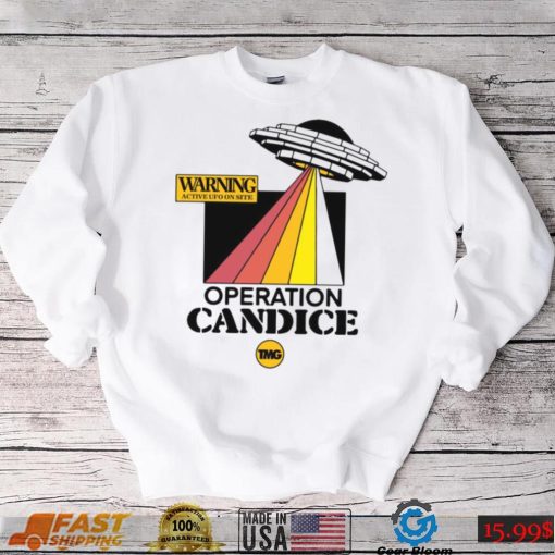 Warning active UFO on site operation candice t shirt