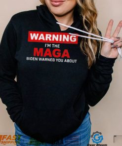 Warning – I’m The Maga Biden Warned You About T Shirt