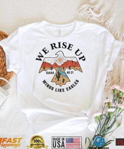 We Rise Up Wings Like Eagles Isaiah T Shirt