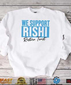 We Support Rishi Sunak Edit Restore Trust Unisex Sweatshirt