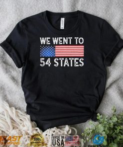 We Went To 54 States American Flag Shirt