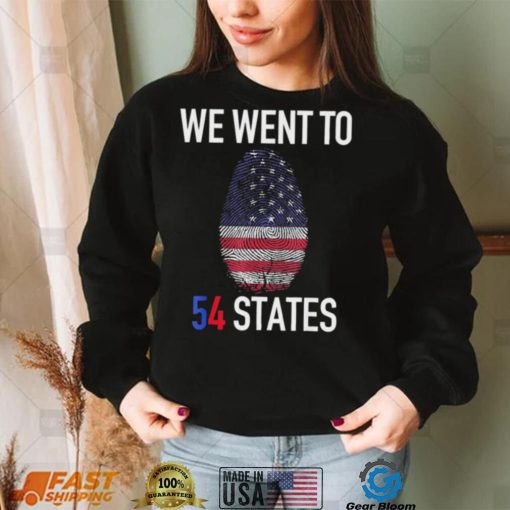 We Went To 54 States, Fingerprint President Biden T Shirt