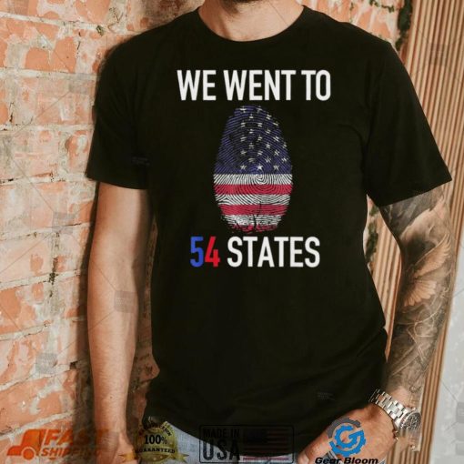 We Went To 54 States, Fingerprint President Biden T Shirt