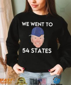 We Went To 54 States, Funny President Biden Gaff 2022 shirt