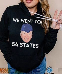 We Went To 54 States, Funny President Biden Gaff 2022 shirt