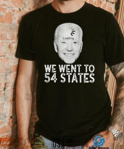 We Went To 54 States – Biden Loading Shirt