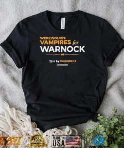 Werewolves & Vampires For Warnock Vote By December 6 Shirt