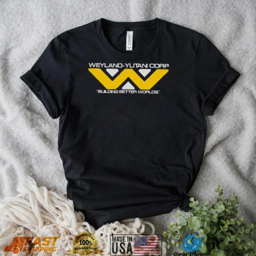 Weyland – Yutani Corp Bulding better Worlds logo shirt