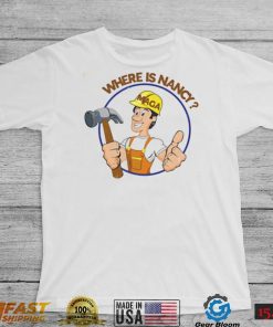 Where Is Nancy Utra Maga T Shirt