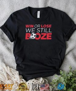 Win Or Lose We Still Booze USA Soccer Shirt