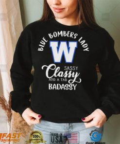 Winnipeg Blue Bombers Lady Sassy Classy And A Tad Badassy Shirt