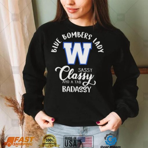 Winnipeg Blue Bombers Lady Sassy Classy And A Tad Badassy Shirt