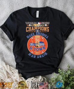 World Series 2022 Champions Houston Astros Make America Mad Again Shirt