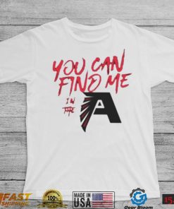 You Can Find Me In The Atlanta Falcons T Shirt