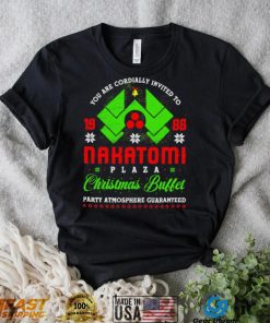 You ar cordially invited to Nakatomi Plaza Christmas Buffet party Atmosphere Guaranteed Xmas shirt