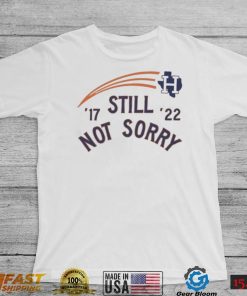 Houston Astros Still Not Sorry Shirt