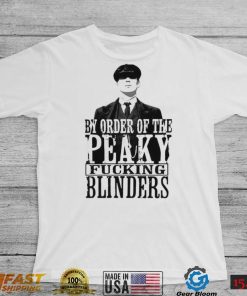 People Call Me By Order Of Peaky Fucking Blinders Gift Shirt