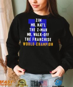 Zim Mr Nat’l The Z man Mr Walk Off The Franchise World Champion T Shirt