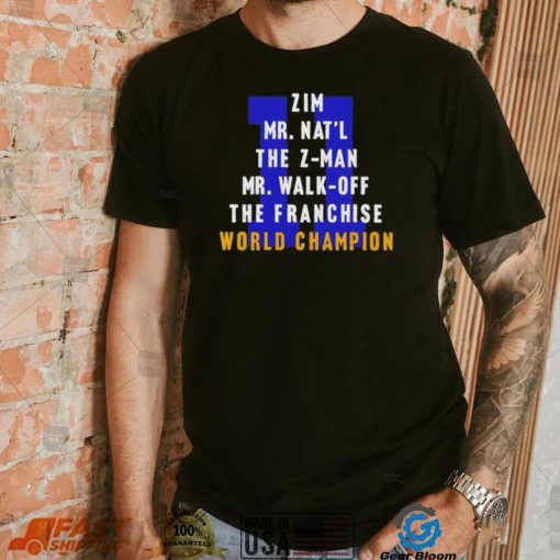 Zim Mr Nat’l The Z man Mr Walk Off The Franchise World Champion T Shirt