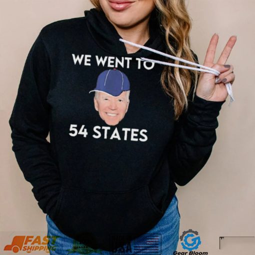 We Went To 54 States, Funny President Biden Gaff 2022 shirt