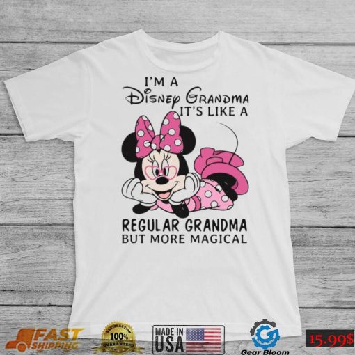 I’m A Disney Grandma It’s Like A Regular Grandma But More Magical Shirt