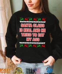 Santa claus is real and he tried to eat my ass ugly Christmas sweater