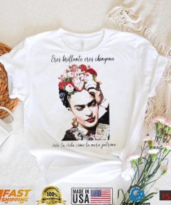 Eres brillante eres chingona vive tu vida T Shirt