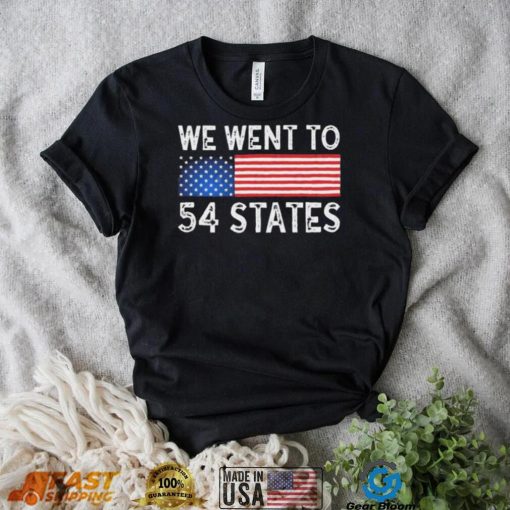 We Went To 54 States American Flag Shirt