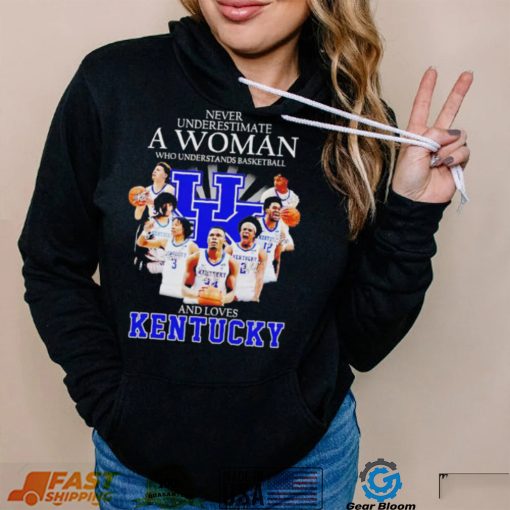 Never underestimate a woman who understands basketball and loves Kentucky T Shirt