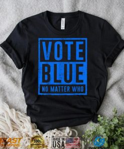 Vote Blue No Matter Who Presidential Election 2024 Democrats T Shirt