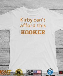 kirby can’t afford this Hooker shirt