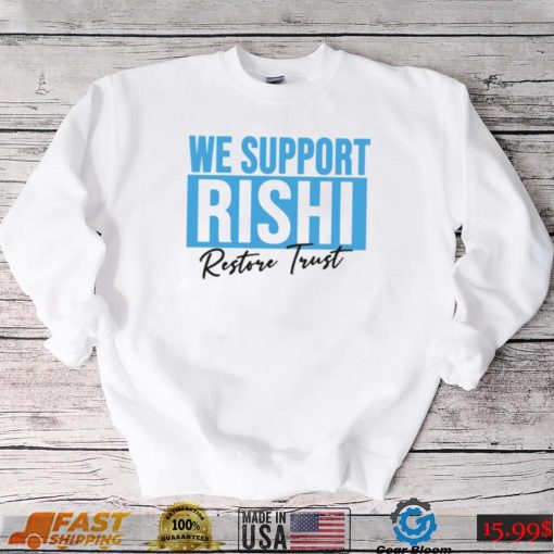 We Support Rishi Sunak Edit Restore Trust Unisex Sweatshirt