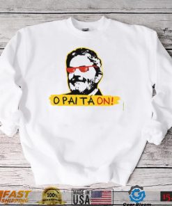 O Pai Ta On Meme Fora Bolsonaro Lula T Shirt