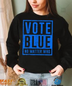 Vote Blue No Matter Who Presidential Election 2024 Democrats T Shirt