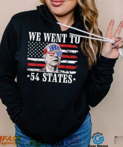 We Went To 54 States flag America President Joe Biden Quote Shirt