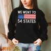 We Went To 54 States Eagles flag America President Biden T Shirt