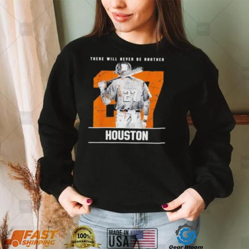 José Altuve there will never be another Houston Astros T Shirt