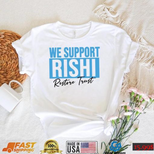 We Support Rishi Sunak Edit Restore Trust Unisex Sweatshirt